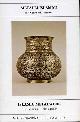  --, Metalli islamici dalle Collezioni Granducali. Islamic Metalwork from the Grand Ducal Collection.
