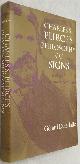  DELEDALLE, GÉRARD,, Charles S. Peirce´s Philosophy of Signs. Essays in comparative semiotics