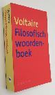  VOLTAIRE,, Filosofisch woordenboek of de rede op alfabet.