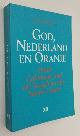  EIJNATTEN, JORIS VAN,, God, Nederland en Oranje. Dutch Calvinism and the search for the social centre. [Thesis]