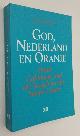  EIJNATTEN, JORIS VAN,, God, Nederland en Oranje. Dutch Calvinism and the search for the social centre. [Thesis]