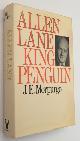  MORPURGO, J.E.,, Allen Lane. King Penguin. A biography
