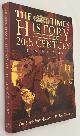  OVERY, RICHARD, ED.,, The Times History of the 20th Century. New edition