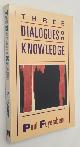  FEYERABEND, PAUL K.,, Three dialogues on knowledge