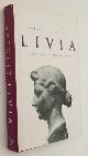  BARRETT, ANTHONY A.,, Livia. First Lady of Rome