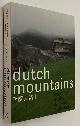  HOUBEN, FRANCINE, JAN TROMP (TEXT), HARRY COCK (PHOTOGRAPHY),, Dutch Mountains. Francine Houben/ Mecanoo Architects