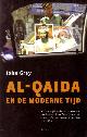  GRAY, JOHN,, Al-Qaida en de moderne tijd.