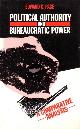  PAGE, EDWARD C.,, Political authority and bureaucratic power. A comparative analysis.