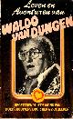  BROUWERS, DOLF (TEKSTEN), HENK VAN GELDER,, Leven en avonturen van Waldo van Dungen. Opgetekend uit de mond van Dolf Brouwers door Henk van Gelder.