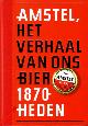  ZWAAL, PETER, PETER DE BROCK,, Amstel, 1870-heden. Het verhaal van ons bier.