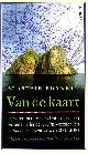  BONNETT, ALASTAIR,, Van de kaart. Verloren ruimtes, onzichtbare steden, vergeten eilanden, ruige woestenijen en wat ze ons over de wereld vertellen.