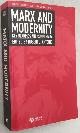  ANTONIO, ROBERT J., ED.,, Marx and modernity. Key readings and commentary