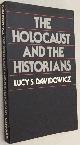  DAWIDOWICZ, LUCY S.,, The Holocaust and the historians