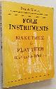  WARING, DENNIS,, Folk instruments. Make them & play them. It's easy & it's fun