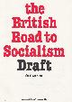  C.P.G.B., The British Road to Socialism. Draft for Discussion. Communist Party of Great Britain. Published by C.P.G.B. 1975.