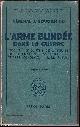  General J. Boucher, L'Arme Blindee dans La Guerre. Published by Payot 1953.