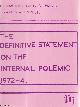  Communist Party of Britain (Marxist-Leninist), The Definitive Statement on the Internal Polemic 1972-4. Published by Communist Party of Britain (Marxist-Leninist) 1974.