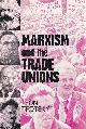  Leon Trotsky, Marxism and the Trade Unions. Published by New Park Publications 1972.