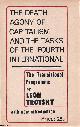  Leon Trotsky, The Death Agony of Capitalism and the Tasks of the Fourth International: The Transitional Programme. Published by World Books 1978.