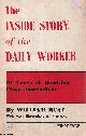  William Rust, The Inside Story of the Daily Worker. 10 Years of Working Class Journalism. Published by Daily Worker 1939.
