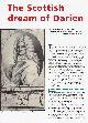  John McKendrick, The Darien Expedition 1698-99 : The Scottish Dream. Hopes of a trading empire dashed and the inevitability of the 1707 Act of Union. An original article from Historian, the magazine of The Historical Association, 2018.