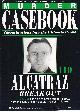  TRUE CRIME, Alcatraz Breakout. Bernie Coy : His plan to break out of Alcatraz cost the lives of eight people, including his own. Murder Casebook Issue 110.