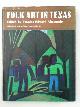 0870742108 ABERNETHY, Francis Edward (ed), Folk Art in Texas