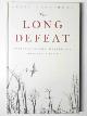 0190239158 HASHIMOTO, Akiko, The long defeat: cultural trauma, memory, and identity in Japan
