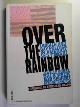 0752205803 GOMEZ, Jewelle & others, Over the rainbow: lesbian and gay politics in America since Stonewall