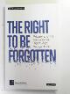 1784535923 BROCK, George, The right to be forgotten: privacy and the media in the digital age