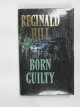 0002324350 HILL, Reginald, Born guilty