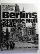 377000549X ITALIAANDER, Rolf & others, Berlins Stunde Null 1945: Ein Bild/Text-Band