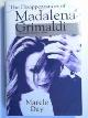 0340647183 DAY, Marele, The disappearances of Madalena Grimaldi