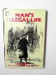 0002314169 HELLER, Keith, Man's illegal life: a story of London's Parish Watch, 1722