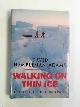 0752817973 HEMPLEMAN-ADAMS, David  & UHLIG, Robert, Walking on thin ice: in pursuit of the North Pole