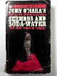  O'HARA, John Henry, Sermons and soda-water