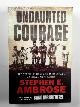 074347788X AMBROSE, Stephen E., Undaunted courage: the pioneering first mission to explore America's wild frontier