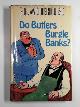 0257667377 WODEHOUSE, P. G., Do butlers burgle banks?
