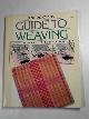 0852428596 BRIDGEWATER, Alan & Gill, Guide to weaving: popular crafts