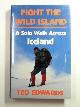 0719543312 EDWARDS, Ted, Fight the wild island: a solo walk across Iceland