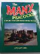 0906899958 LLOYD-JONES, David, The Manx Peacocks: a profile of steam on the Isle of Man Railway