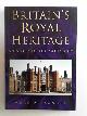 0752459112 ALEXANDER, Marc, Britain's royal heritage: an A to Z of the monarchy