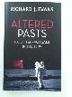 1408705524 EVANS, Richard J., Altered pasts: counterfactuals in history