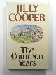 0413480100 COOPER, Jilly, The Common Years