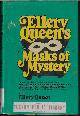  QUEEN, ELLERY (EDITOR)(REX STOUT; JOYCE PORTER; HAROLD Q. MASUR; ISAAC ASIMOV; JOYCE HARRINGTON; HUGH PENTECOST; RUTH RENDELL; NEDRA TYRE; CELIA FREMLIN; PATRICIA MCGERR; LAWRENCE TREAT; EDWARD D. HOCH; JACOB HAY; HENRY T. PARRY; BARRY PEROWNE; MORE), Masks of Mystery, Ellery Queen's...