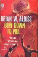  ALDISS, BRIAN W., Bow Down to Nul