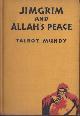  MUNDY, TALBOT, Jimgrim and Allah's Peace