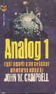  CAMPBELL, J. W. (EDITOR)(LLOYD BIGGLE, JR.; TEDDY KELLER; T. R. FEHRENBACH; CHRISTOPHER ANVIL; WINSTON P. SANDERS - AKA POUL ANDERSON; STERLING E. LANIER; GORDON R. DICKSON; LEIGH RICHMOND), Analog 1