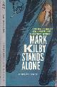 FRAZER, ROBERT CAINE [JOHN CREASEY], Mark Kilby Stands Alone