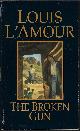 0553248472 L'AMOUR, LOUIS, The Broken Gun